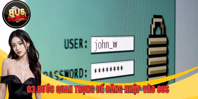 Các bước hướng dẫn đăng nhập tài khoản 8US thành công