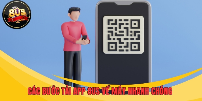 Các bước tải app 8US về máy nhanh chóng