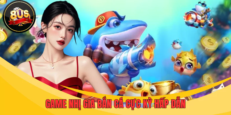 Tựa game nhị gia bắn cá thú vị với hơn 40 loài sinh vật biển