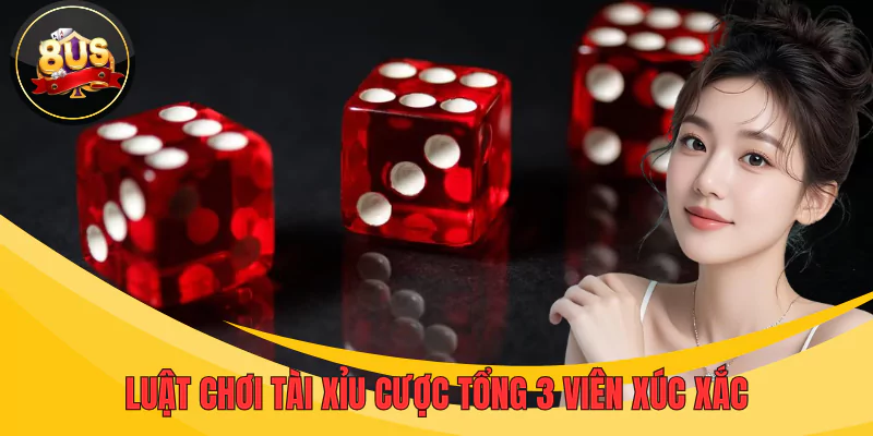 Cược tổng 3 viên xúc xắc có luật chơi khá đơn giản