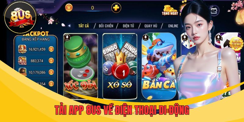 Tải app 8US tại trang chủ chính thức của cổng game
